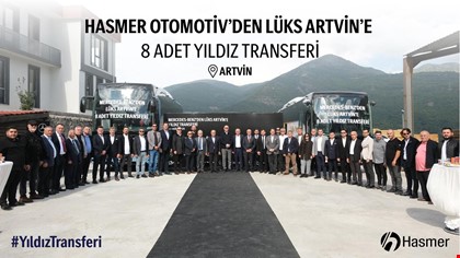 Hasmer Otomotiv'den Lüks Artvin Seyahat'e 8 adet Yıldız Transferi